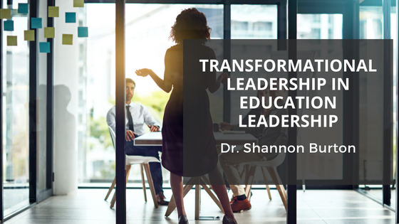 Transformational Leadership In Education Leadership
