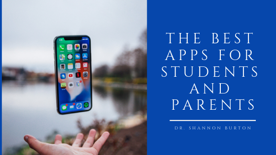 The Best Apps For Students And Parents - Dr. Shannon Burton