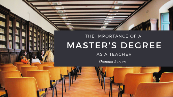The Importance of a Master’s Degree as a Teacher